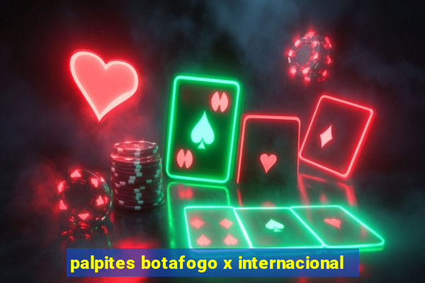 palpites botafogo x internacional